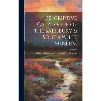 Descriptive Catalogue of the Salisbury & South Wilts Museum
