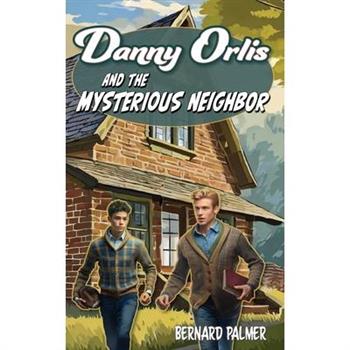 Danny Orlis and the Mysterious Neighbor