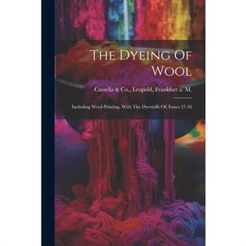 The Dyeing Of Wool