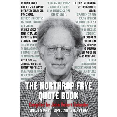 The Northrop Frye Quote Book