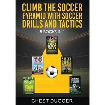 Climb the Soccer Pyramid with Soccer Drills and Tactics