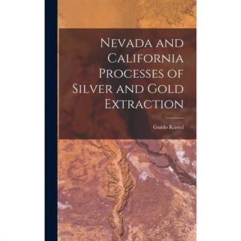 Nevada and California Processes of Silver and Gold Extraction
