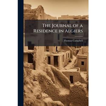 The Journal of a Residence in Algiers