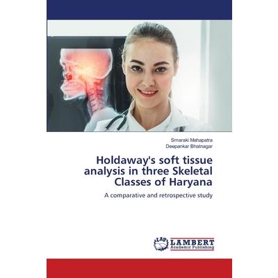Holdaway’s soft tissue analysis in three Skeletal Classes of Haryana