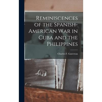 Reminiscences of the Spanish-American war in Cuba and the Philippines