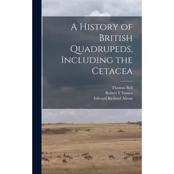 A History of British Quadrupeds, Including the Cetacea