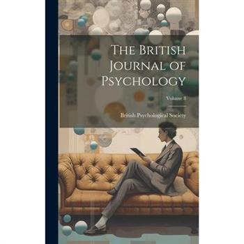 The British Journal of Psychology; Volume 8