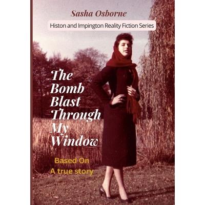 The Bomb Blast Through My Window