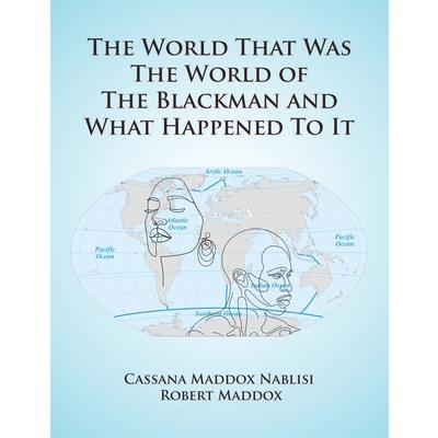 The World that was the World of the Blackman and what Happened to it