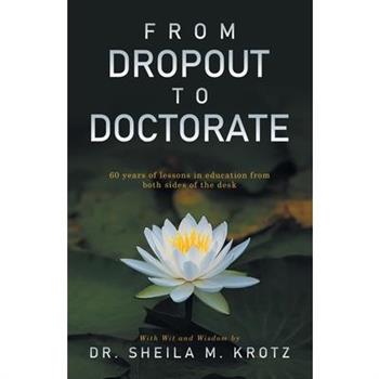 From Dropout to Doctorate