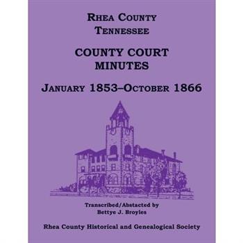 Rhea County, Tennessee County Court Minutes, January 1853-October 1866