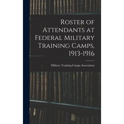 Roster of Attendants at Federal Military Training Camps, 1913-1916