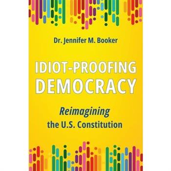 Idiot-Proofing Democracy