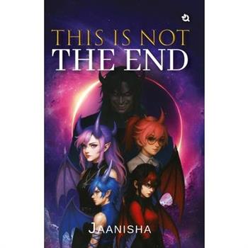 This is Not The End