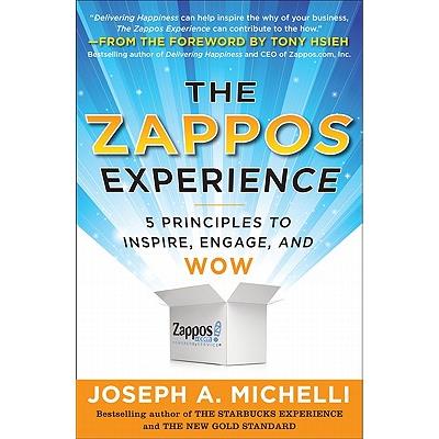 The Zappos Experience: 5 Principles to Inspire, Engage, and Wow