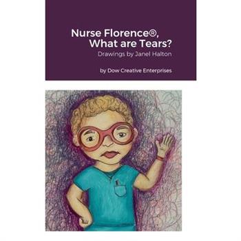 Nurse Florence(R), What are Tears?