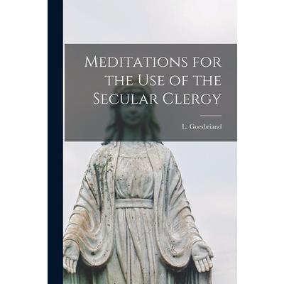 Meditations for the use of the Secular Clergy