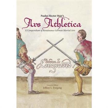 Paulus Hector Mair's Ars Athletica Volume I