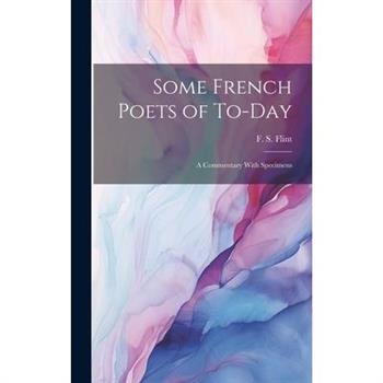 Some French Poets of To-day