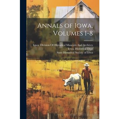 Annals of Iowa, Volumes 1-8
