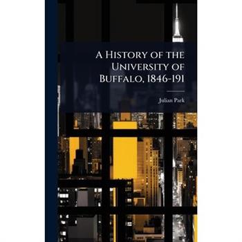 A History of the University of Buffalo, 1846-191