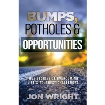 Bumps, Potholes & Opportunities