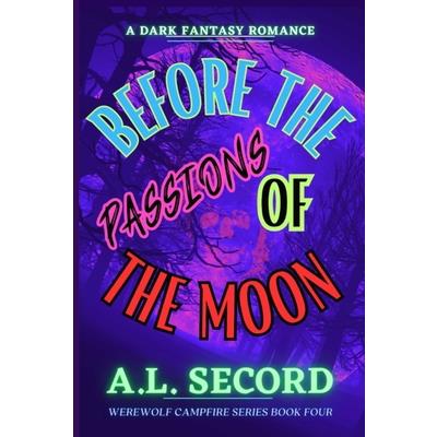 Before The Passions Of The Moon