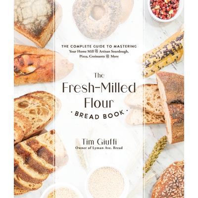 The Fresh-Milled Flour Bread Book