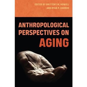 Anthropological Perspectives on Aging