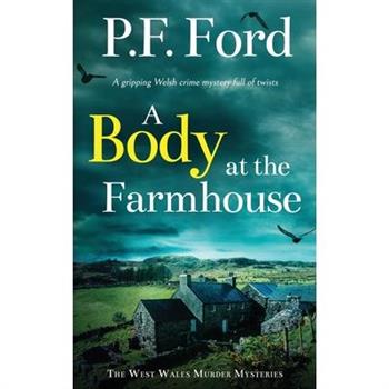 A BODY AT THE FARMHOUSE a gripping Welsh crime mystery full of twists