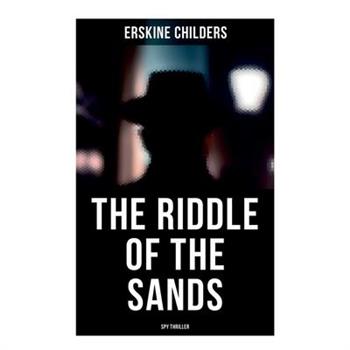 The Riddle of the Sands (Spy Thriller)