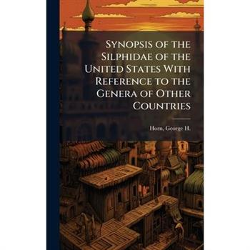 Synopsis of the Silphidae of the United States With Reference to the Genera of Other Countries