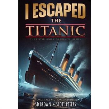 I Escaped The Titanic