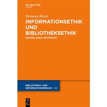 Bibliotheks- Und InformationsethikGrundlagen Und Fallbeispiele