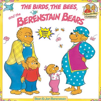 The birds, the bees, and the Berenstain Bears /