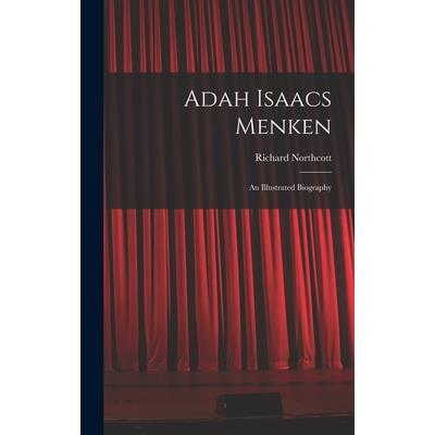 Adah Isaacs Menken; an Illustrated Biography