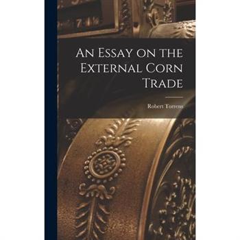 An Essay on the External Corn Trade