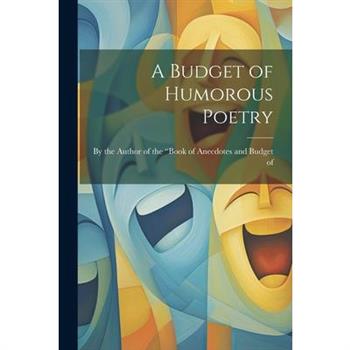 A Budget of Humorous Poetry