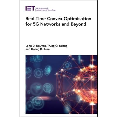 Real Time Convex Optimisation for 5g Networks and Beyond