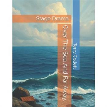 Over The Sea And Far Away.