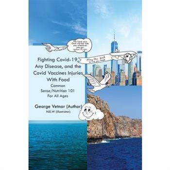 Fighting Covid-19, Any Disease, and the Covid Vaccines Injuries With Food