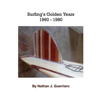 Surfing's 20 Golden Years 1960 - 1980