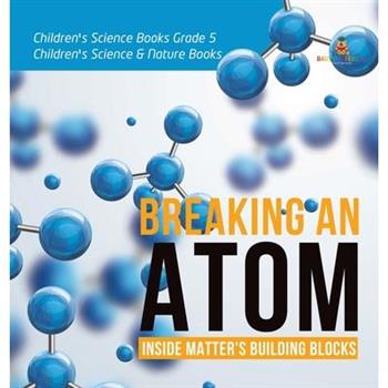 Breaking an Atom
