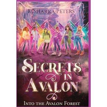 Secrets in Avalon Into the Avalon Forest