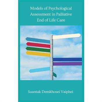 Models of Psychological Assessment in Palliative End of Life Care