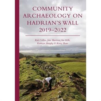 Community Archaeology on Hadrian's Wall 2019-2022