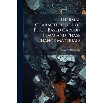 Thermal Characteristics of Pitch Based Carbon Foam and Phase Change Materials