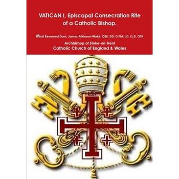 Episcopal Consecration Rite of a Catholic Bishop Pre-VATICAN II