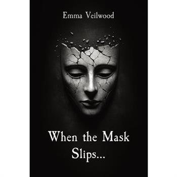 When the Mask Slips...