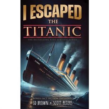 I Escaped The Titanic
